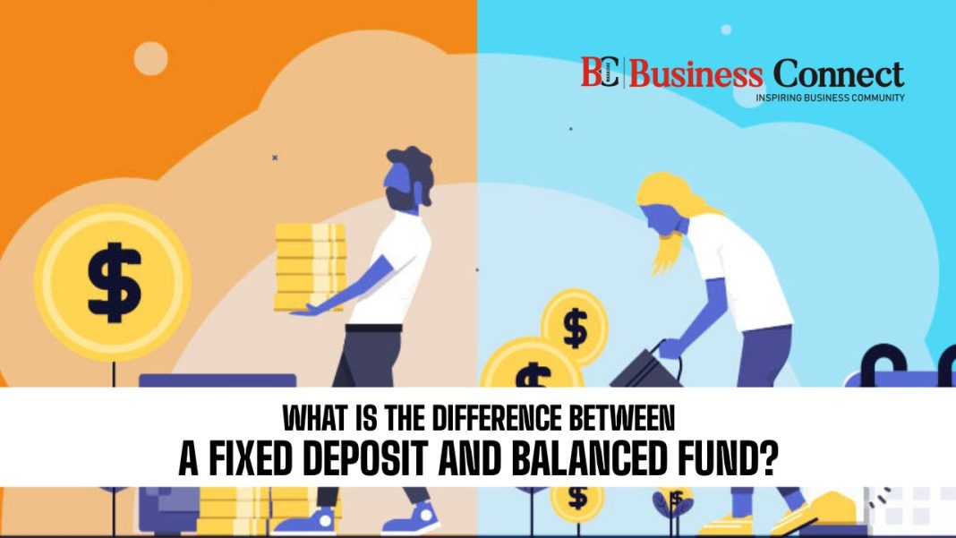 What is the Difference Between a Fixed Deposit and Balanced Fund?