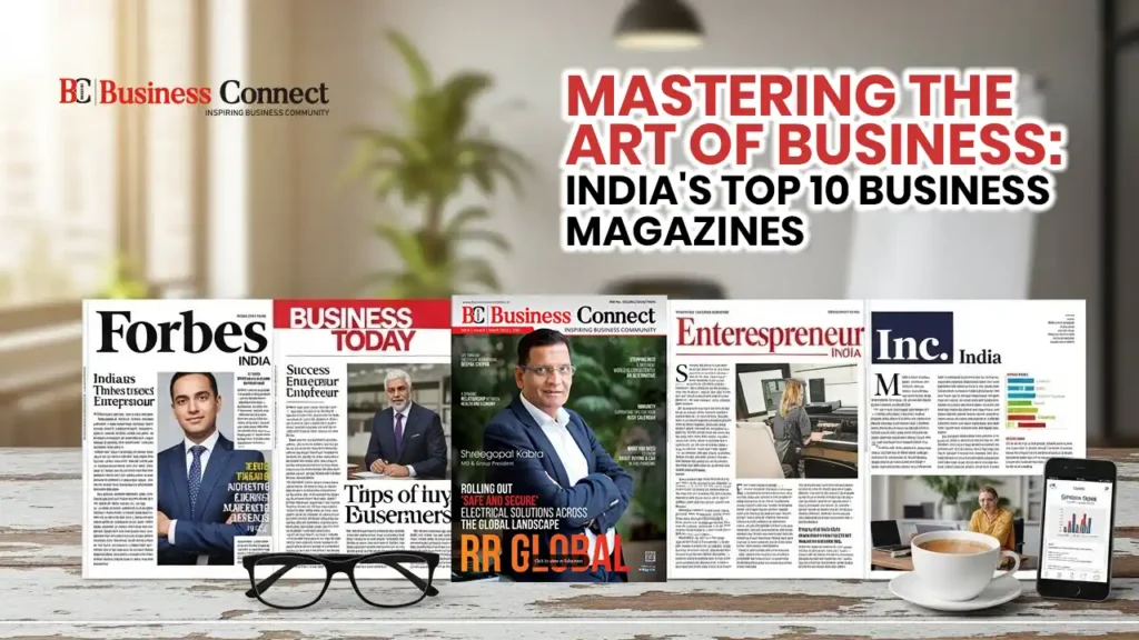 Mastering the Art of Business: India's Top 10 Business Magazines for 2026
