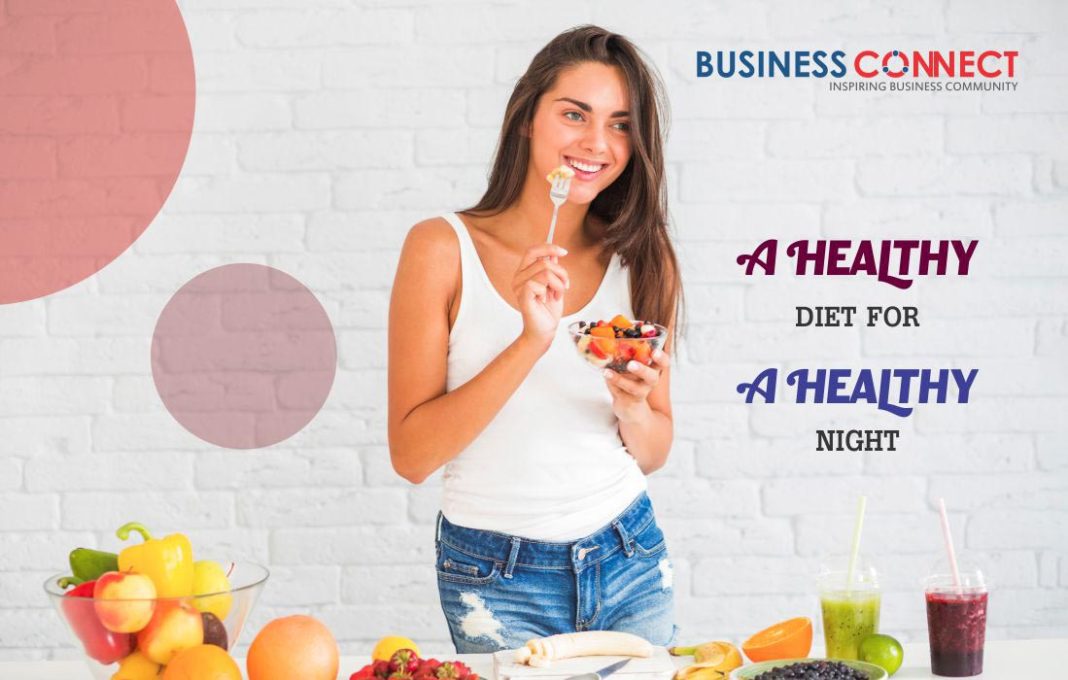 A Healthy Diet For A Healthy Night - Business Connect