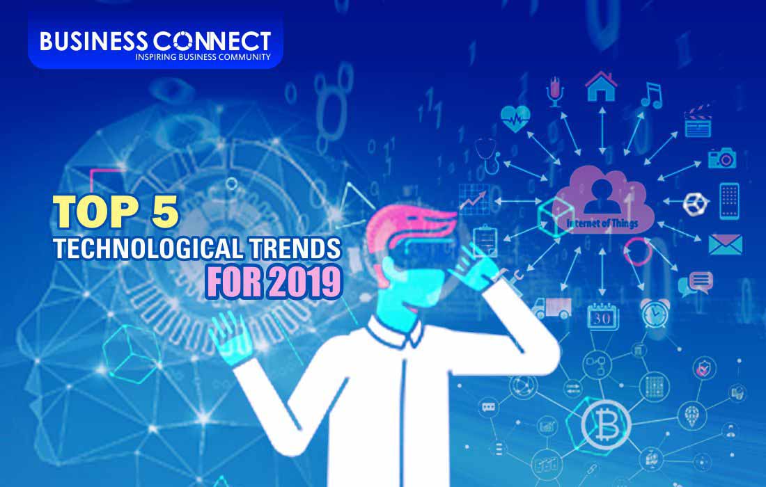 Top 5 Technological Trends For 2019
