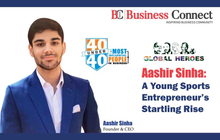 Aashir Sinha, A Young Sports Entrepreneur’s Startling Rise - Business Connect