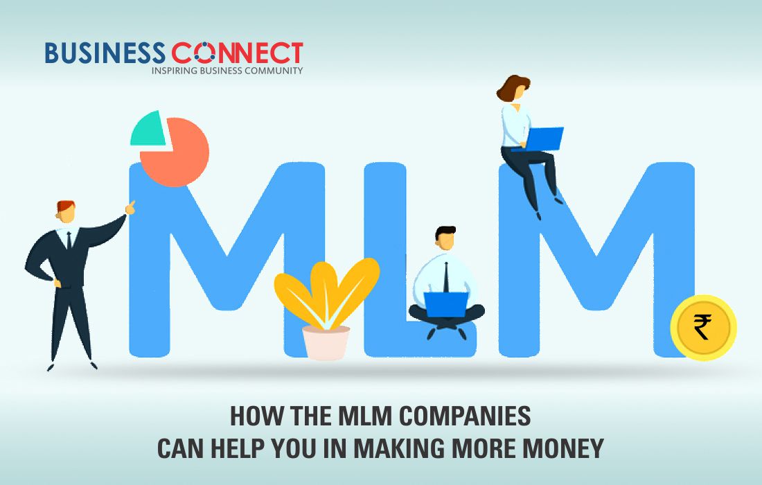 How the MLM companies can help you in making more money?