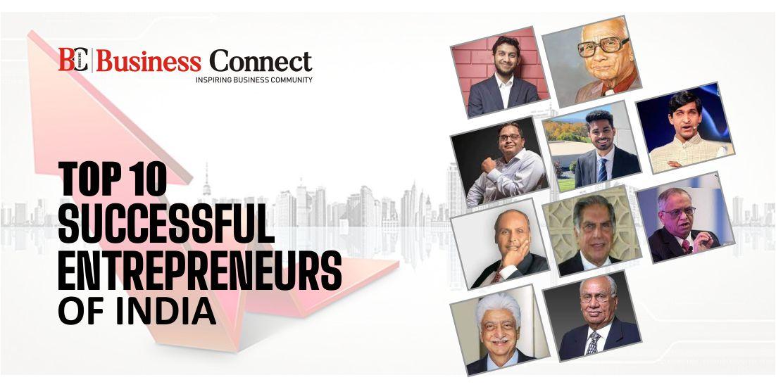 Top 10 Entrepreneurs Of India - Business Connect