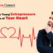 Attention Young Entrepreneurs, Take care of Your Heart