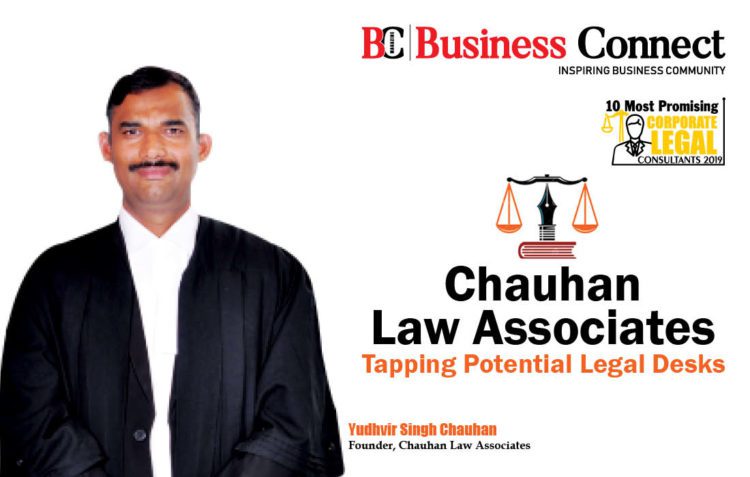 Chauhan Law Associates, Tapping Potential Legal Desks - Business Connect