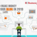 How to Make Money with Your Blog in 2019 – Business Connect