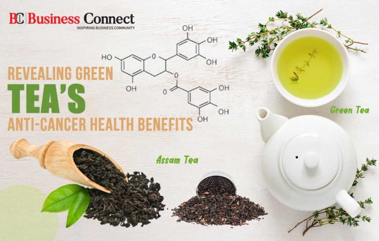 Revealing Green Tea’s Anti-Cancer Health Benefits - Business Connect