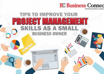 Tips to improve your Project Management Skills as a Small Business Owner - Business Connect