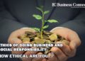 Ethics of doing business & Social Responsibility - Business Connect