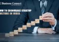 How to encourage startup culture in India - Business Connect