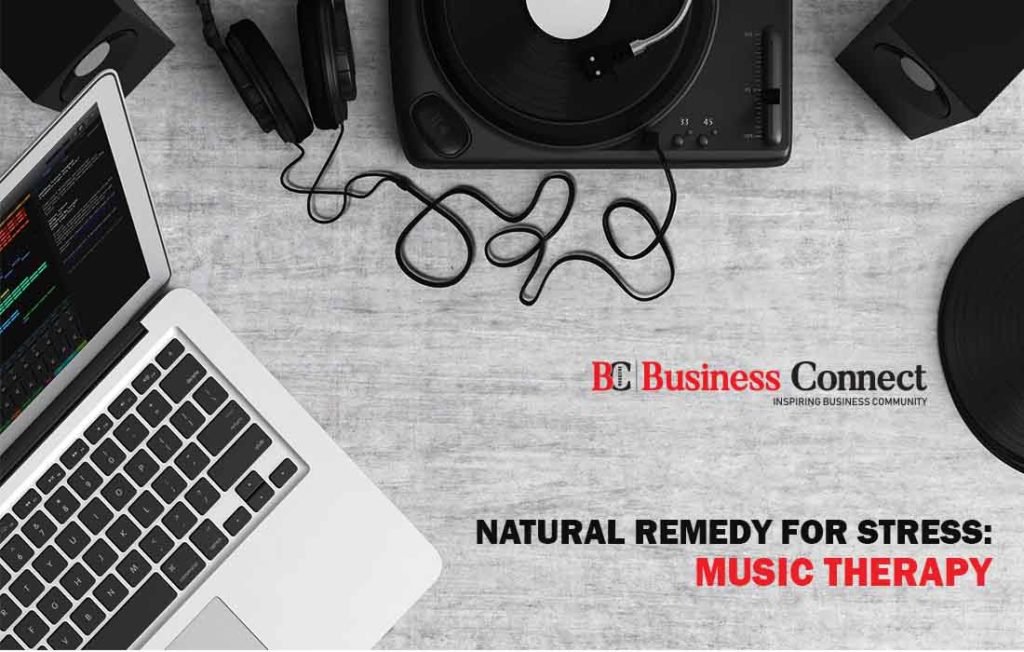 Natural remedy for Stress Music Therapy - Business Connect