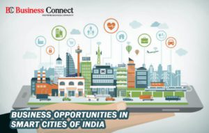 Business Opportunities In Smart Cities Of India - Business Connect ...