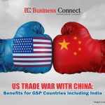 US Trade War with China, Benefits for GSP Countries including India