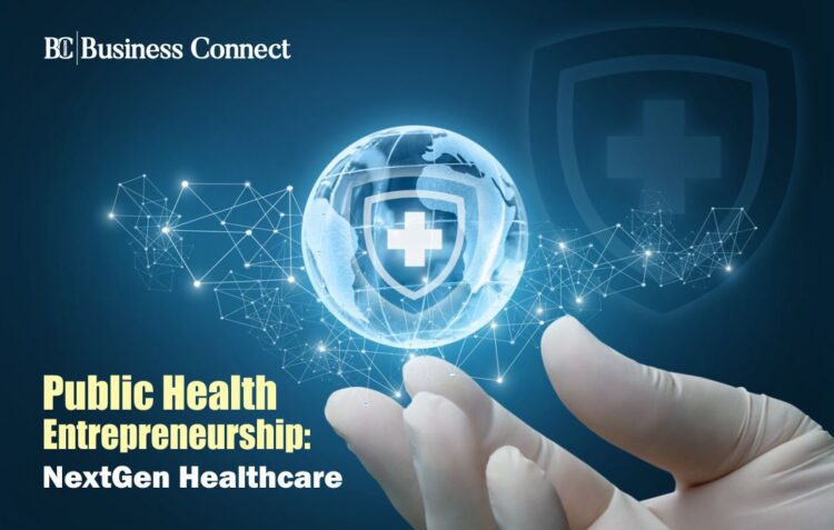 Public Health Entrepreneurship- Business Connect Magazine