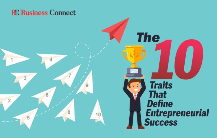10 Traits That Define Entrepreneurial Success