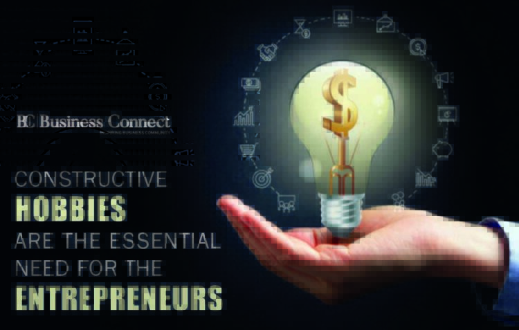 Successful Entrepreneurs have Constructive Hobbies-Business Connect