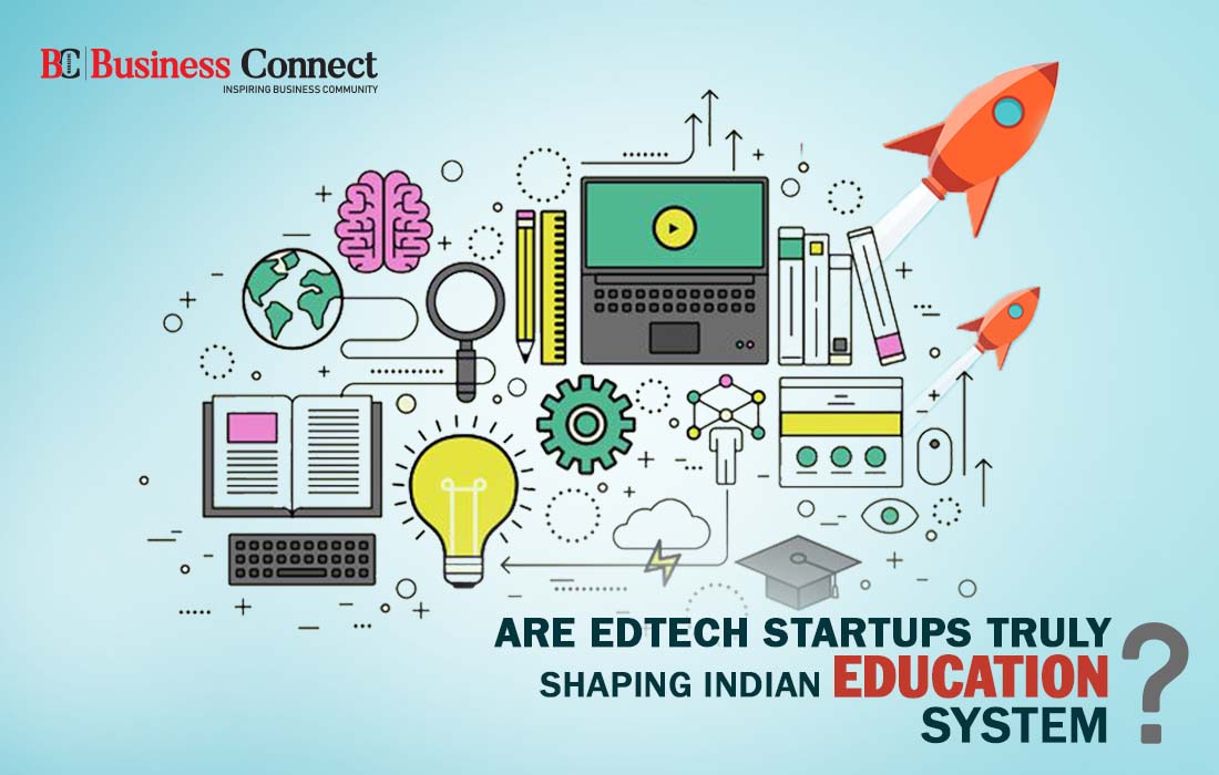 Startups Transforming Education in India Are Edtech Startups Truly Shaping Indian Education System?