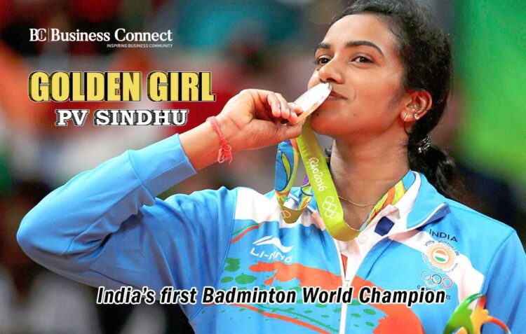 Golden girl PV Sindhu – India’s first Badminton World Champion