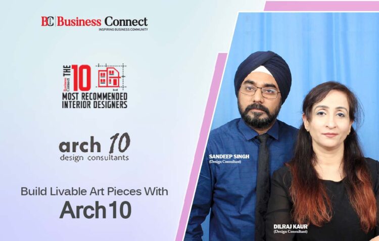 ARCH10 Design Consultants | Business Connect Magazine