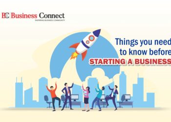 Things You Need to Know Before Starting a Business | Business Connect Magazine