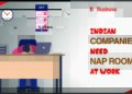 Indian compaines need nap rooms at work | Business Connect