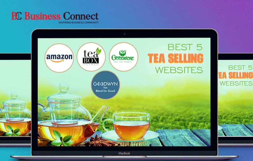 Best 5 tea selling websites | Business Connect