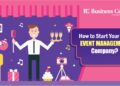 How to Start Your Own Event Management Company? | Business Connect