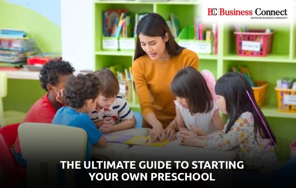 The Ultimate Guide to Starting Your Own Preschool | Business Connect