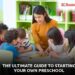 The Ultimate Guide to Starting Your Own Preschool | Business Connect