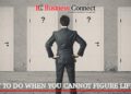 Tips When You Cannot Figure life out | Business connect