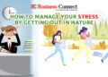 How To Manage Your Stress Problems By Going Out In Nature | Business Connect