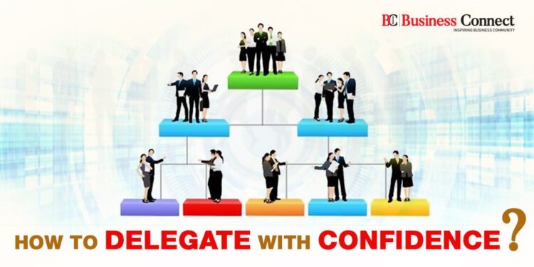 How to Delegate with confidence ? | Business Connect