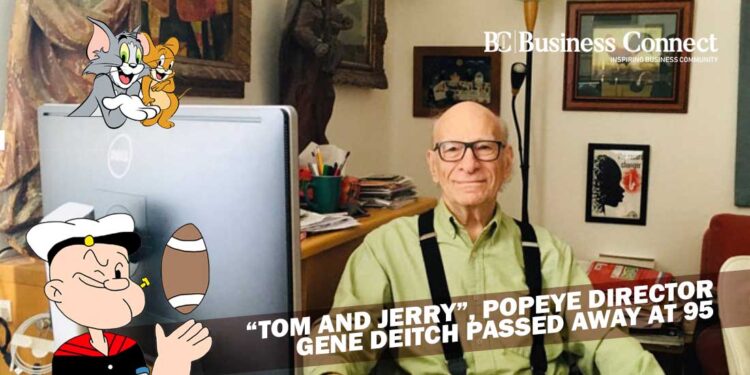 Tom and Jerry_ Popeye director Gene Deitch passed away at 95_Business Connect Magazine