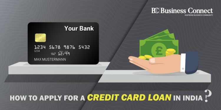 How To Apply for A Credit Card Loan in India_Business Connect India