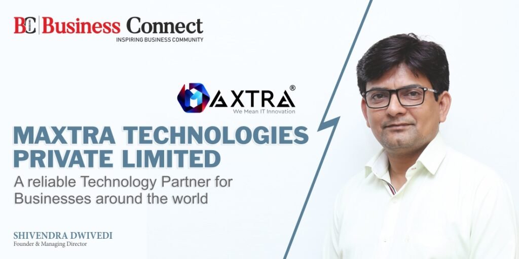 Maxtra Technologies Private Limited_Business Connect Magazine