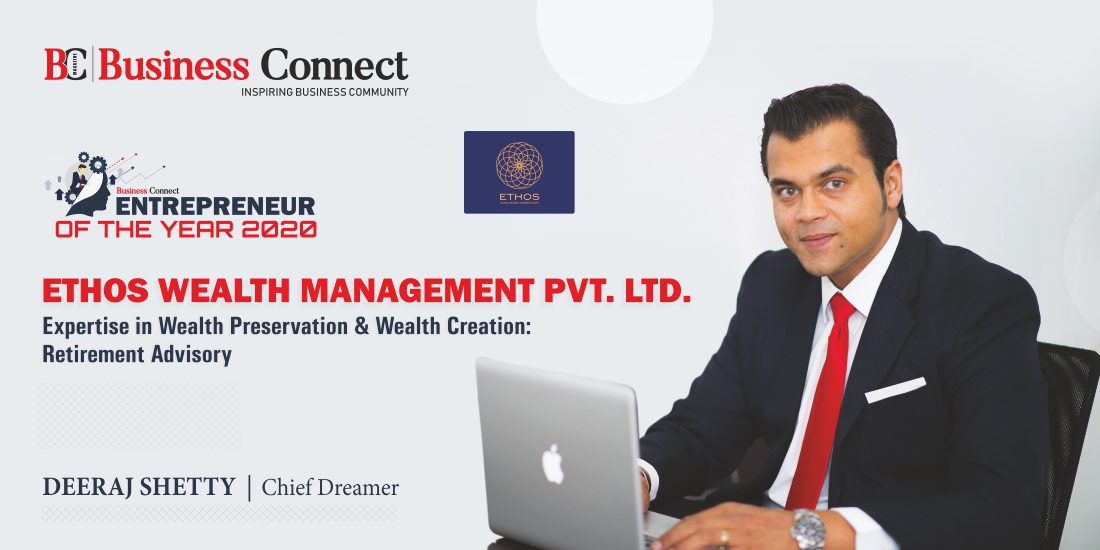 Ethos Wealth Management Pvt Ltd_Business Connect Magazine