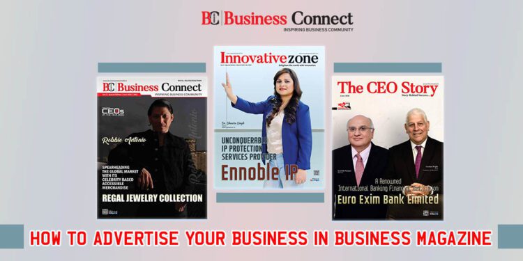 How to advertise your business in business magazines - Business Connect