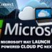 Microsoft may launch Azure Powered Cloud PC Next Year - Business Connect