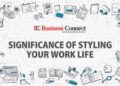 Significance Of Styling Your Work Life - Business Connect