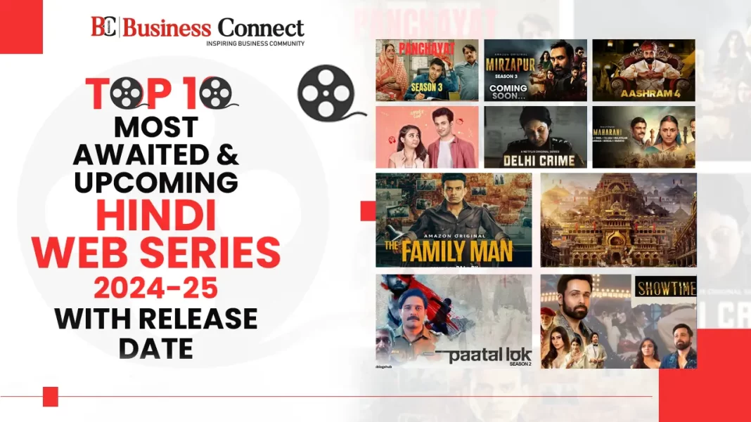 Top 10 most awaited & upcoming Hindi web series 2024-25 with release date