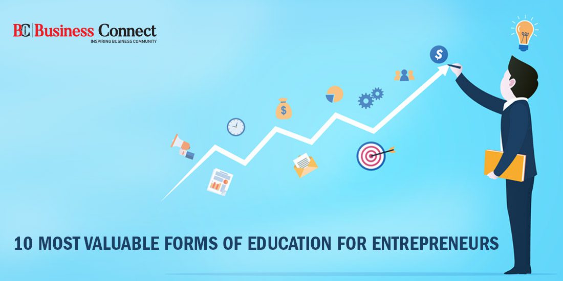 10 Most Valuable Forms of Education for Entrepreneurs - Business Connect