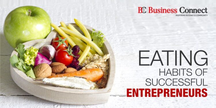 Eating habits of successful entrepreneurs - Business Connect