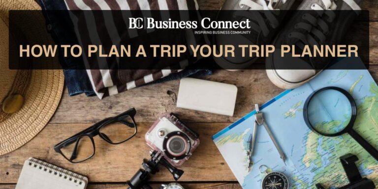 HOW TO PLAN A TRIP - Business Connect