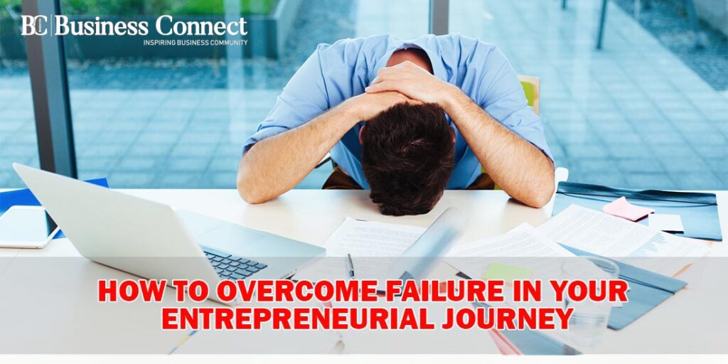 How to overcome failure 1 1 Business Connect Magazine