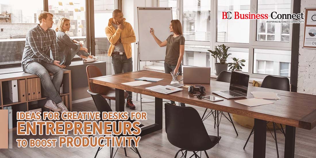 Ideas for Creative Desks for entrepreneurs to boost Productivity - Business Connect