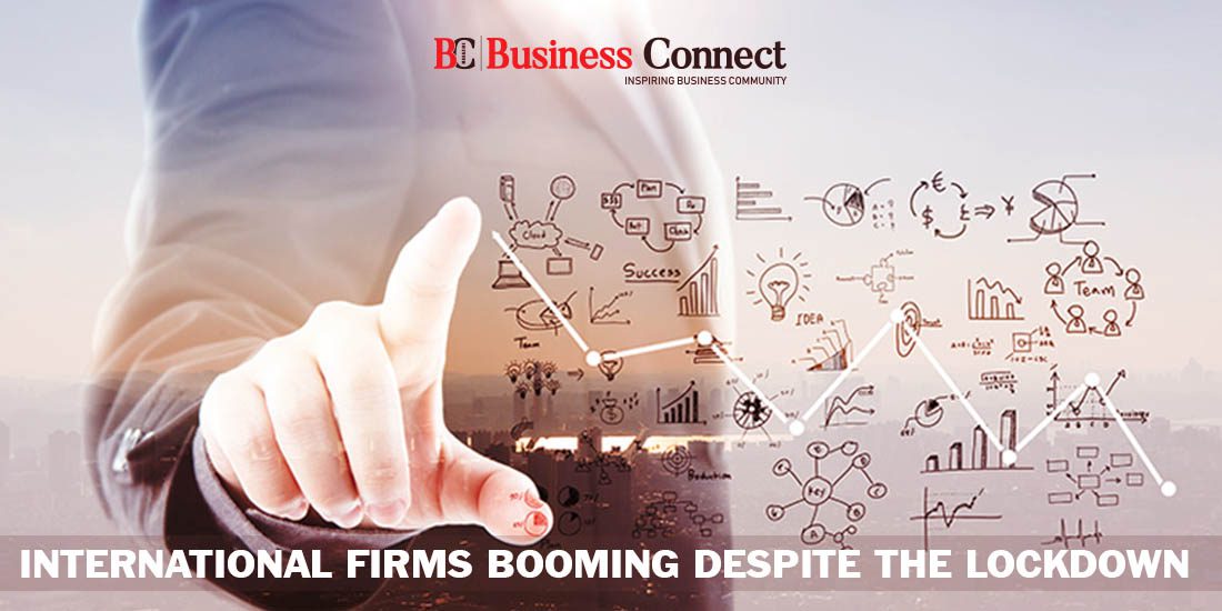 International firms booming despite the lockdown - Business Connect
