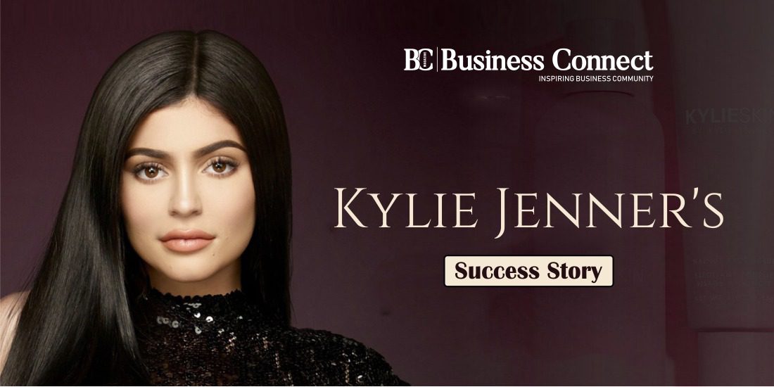 Lesson from Kylie Jenner’s success - Business Connect