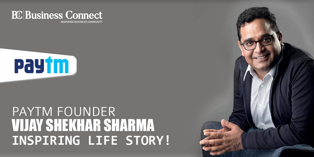 Success Story of Paytm Founder Vijay Shekhar Sharma - Business Connect