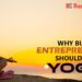 WHY BUSY ENTREPRENEURS SHOULD DO YOGA - Business Connect