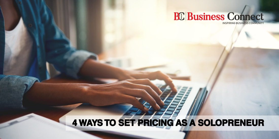 4 Ways To Set Pricing As A Solopreneur.-Business-Connect